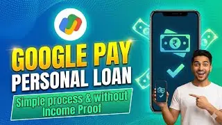 Google Pay Personal Loan ( With Proof ) | Simple Process & Without Income Proof | Gpay Loans