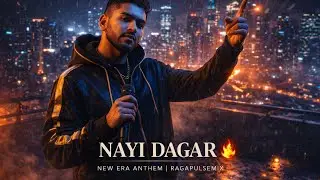 Nayi Dagar 🔥 (New Era Anthem) | Desi Trap x Hindi-English Rap | RagaPulseMix
