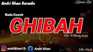 KARAOKE LIRIK VERSI ANDRI KHAN ~ GHIBAH ~ NADA CEWEK ~ CIPT : H RHOMA IRAMA