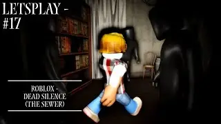 LetsPlay | Roblox - Dead Silence (The Sewer)