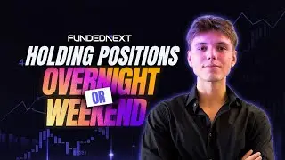 Hold Your Trades Overnight and Over Weekend on FundedNext | FundedNext Explained