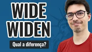 WIDE x WIDEN | Qual a diferença dessas duas palavras em inglês?