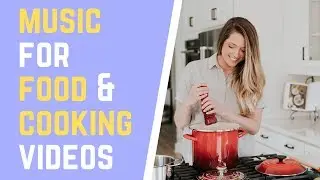 Royalty Free Music For Food and Cooking Videos