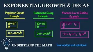 Exponential Growth and Decay | Population, Radioactivity, and Cooling Examples