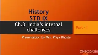 History || STD IX || Chapter 3 India's Internal Challenges || part 1 || PPT