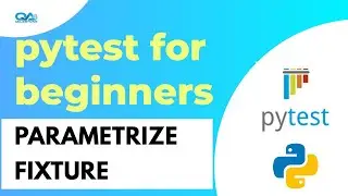 0 8 Pytest for Beginners  - Parametrization -Part 2| Parametrize with Fixture| Data-driven testing