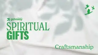 Craftsmanship - Spiritual Gifts Podcast
