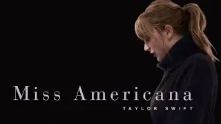 Taylor Swift Deep Dive part 1 Miss Americana Documentary (2020)