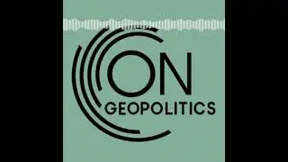 On Geopolitics Podcast Episode 17: What is going to happen next?