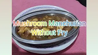 Healthy mushroom Manchurian 