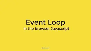 Event Loop in the browser Javascript