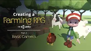 Creating a Farming RPG (like Harvest Moon) in Unity — Part 2: Basic Camera