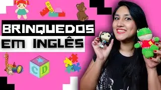 NOMES DE BRINQUEDOS EM INGLÊS - TOYS