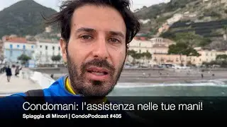 Condomani: l'assistenza nelle tue mani! | Spiaggia di Minori | CondoPodcast 405