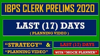IBPS Clerk Prelims 2020 || Last (17) Days Planning Video