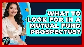 What To Look For In A Mutual Fund Prospectus? - Passive Income Wizards