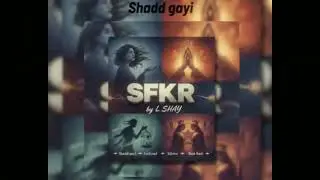 Shadd Gayi &ndash; L-SHAY | Official Music Visualizer | SFKR EP | Independent Release