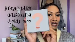 BOXYCHARM APRIL 2022 BASE BOX UNBOXING + SWATCHES