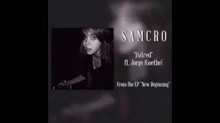 SAMCRO - Hatred ft. Jorge Esquivias (Goethe)