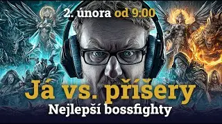19. TEMATICKÝ STREAM -  Téma: Nejlepší bossové ve hrách