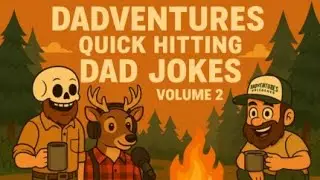 Dadventures Quick Hitting Dad Jokes Vol. 2