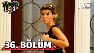 Dadı 36. B&ouml;l&uuml;m HD
