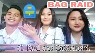 SCHOOL BAG RAID ft. Paul and Cassandra