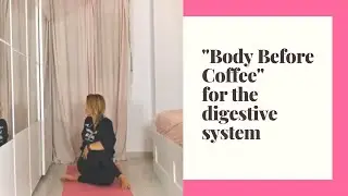 Body Before Coffee for the digestive system