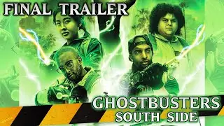 FINAL TRAILER: Ghostbusters: South Side (Fan Film)