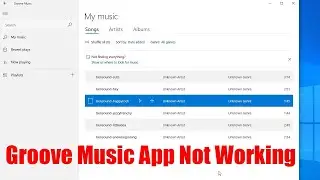 How to Fix Groove Music App Not Working in Windows 10 (2021 UPDATED)