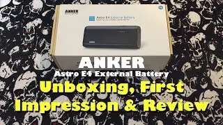 ANKER Astro E4 External Battery -- an ACK_MINDSEYE unboxing, first impression & review