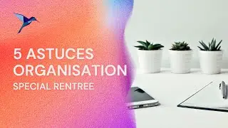 Mes 5 astuces ORGANISATION pour la RENTR&Eacute;E (et que j'utilise)