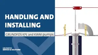 Installation&nbsp;and handling&nbsp;of Grundfos KPL and KWM pumps&nbsp;in a column tube&nbsp;explained
