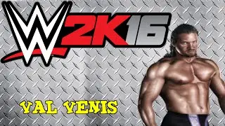 [XB1] WWE 2K16 CAW; VAL VENIS