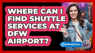 Where Can I Find Shuttle Services At DFW Airport?