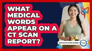 What Medical Words Appear On A CT Scan Report?