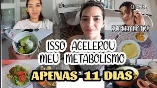 ISSO ACELEROU MEU METABOLISMO |  APENAS 11 dias e RESULTADOS no CORPO👌