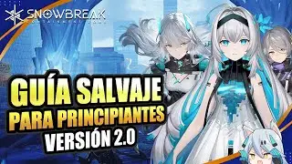 Gu&iacute;a salvaje para principiantes versi&oacute;n 2.0 #snowbreak