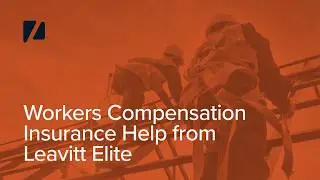 Workers Compensation Insurance Help from Leavitt Elite