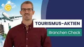 Branchen Check: Tourismus // Aktien und Sektor im &Uuml;berblick