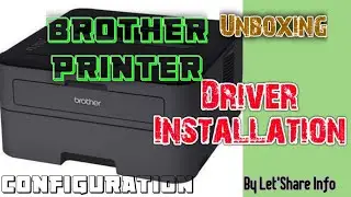 Brother HL-L2320D Printer ||Configuration||Unboxing||By Let'Share Info.