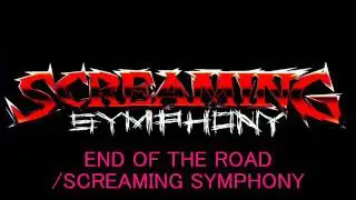 Screamingsymphony /END OF THE ROAD