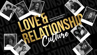 LOVE AND RELATIONSHIP CULTURE - PART 1 || 13TH OCT 2025