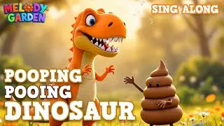 Pooping Pooing Dinosaur - Nursery Rhymes & Kids Songs - Melody Garden