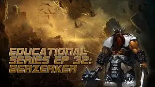 [HoN]Educational Series E32: Berzerker