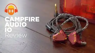 Campfire Audio IO Overview - Minidisc In a Minute