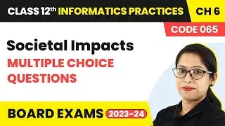 Societal Impacts - Multiple Choice Questions | Class 12 Informatics Practices Chapter 6 (Code 065)