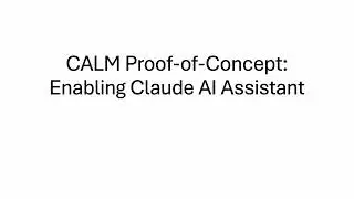CALM AI Assistant with Claude Code (Proof-of-Concept)