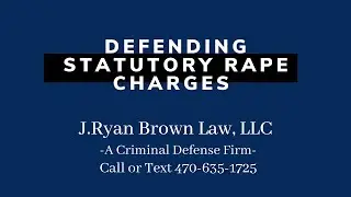 Defending Statutory Rape Charges