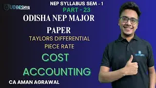 #23 TAYLORS DIFFERENTIAL PIECE RATE | UNIT-02 | COST ACCOUNTING | ODISHA NEP SEM-01